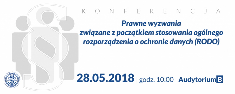 Konferencja Prawne wyzwania związane z początkiem stosowania ogólnego rozporządzenia o ochronie danych (RODO)