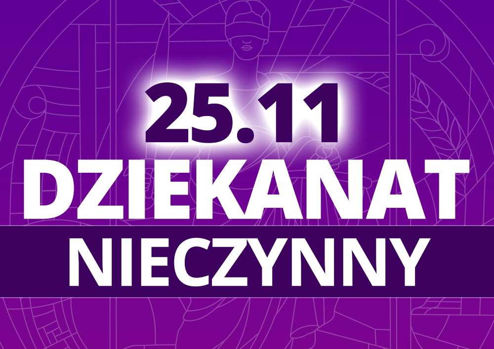 25.11.2024 - Dziekanat nieczynny