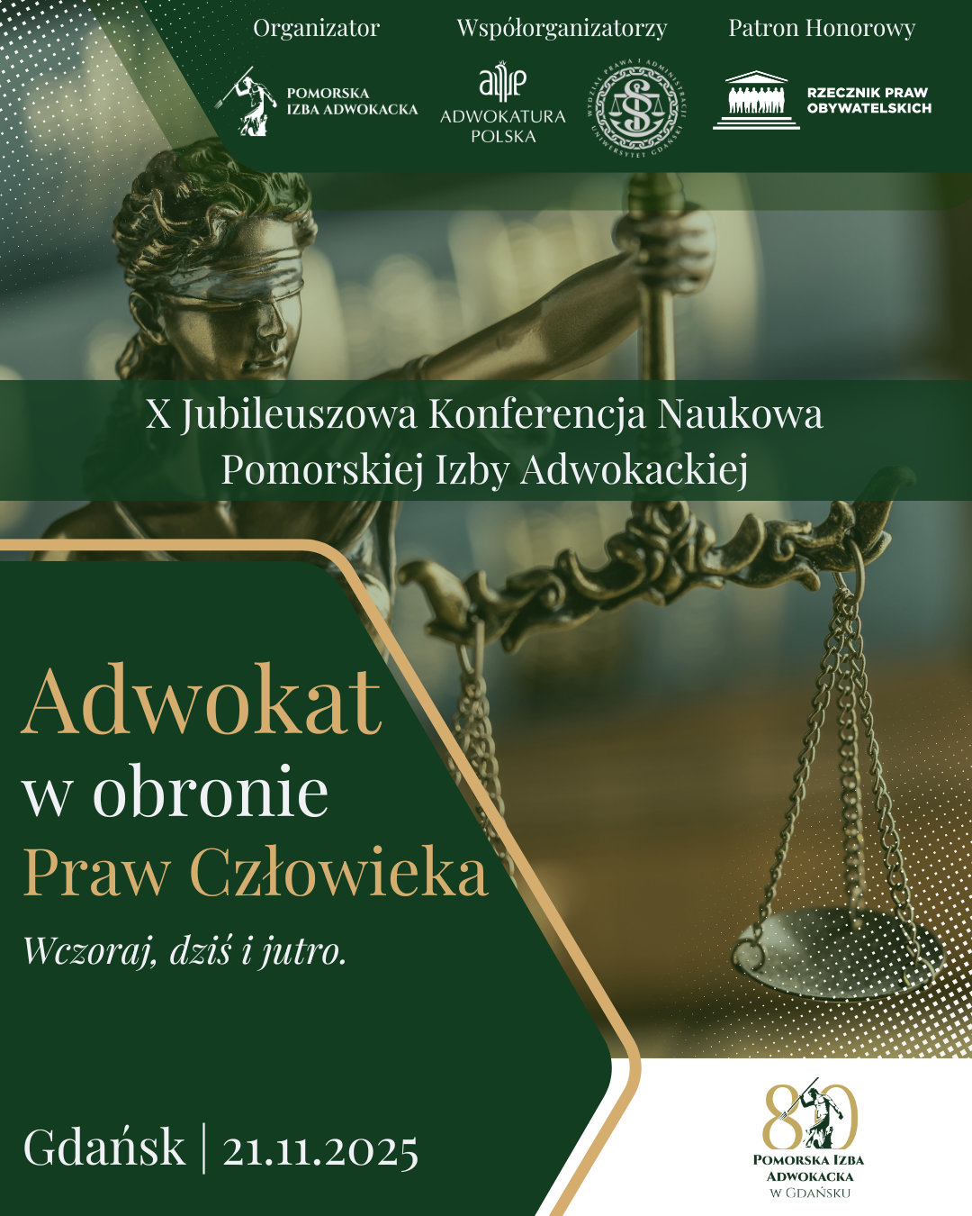 X Jubileuszowa Konferencja Naukowa Pomorskiej Izby Adwokackiej w Gdańsku pt. „Adwokat w Obronie Praw Człowieka. Wczoraj, dziś i jutro"