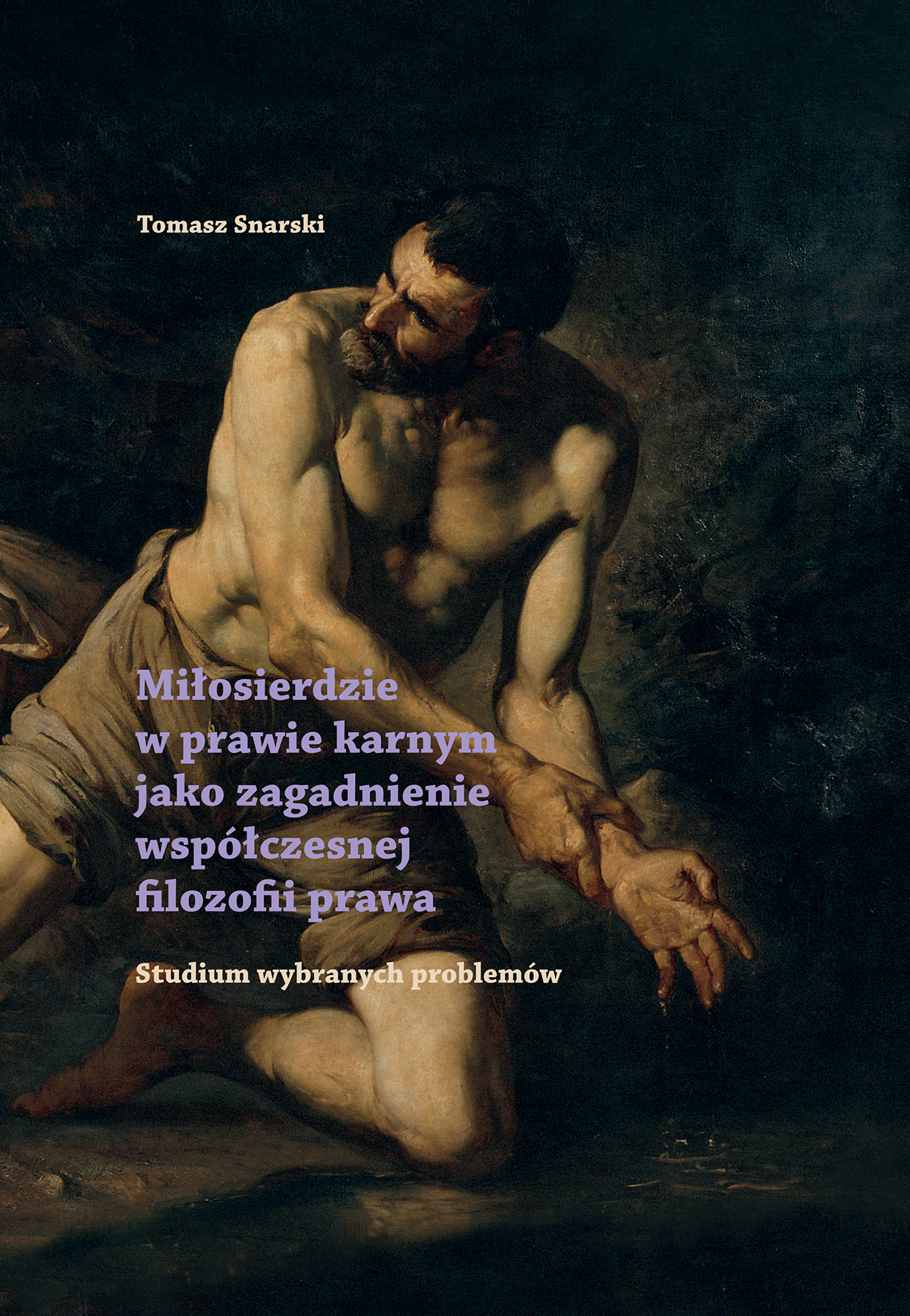 Tomasz Snarski, Miłosierdzie w prawie karnym jako zagadnienie współczesnej filozofii prawa