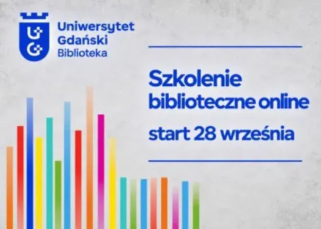 Grafika reklamująca szkolenie biblioteczne dla studentów: na szarym tle niebieski napis: Szkolenie biblioteczne online, pod spodem: start 28 września. W lewym górnym rogu logo Biblioteki UG, a na dole kolorowe paski  