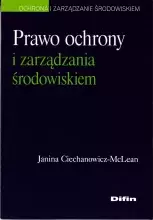 Nowa książka Prof. zw. dr hab. J. Ciechanowicz-McLean pt: „ Prawo ochrony i zarządzania środowiskiem”