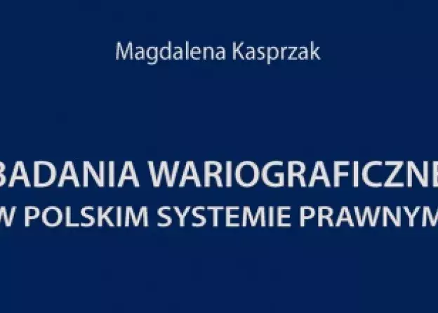 Monografia dr Magdaleny Kasprzak pt " Badania wariograficzne w polskim systemie prawnym."