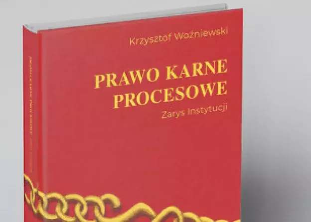 Nowe wydanie podręcznika prof. UG dr hab. Krzysztofa Woźniewskeigo Prawo karne procesowe - zarys…