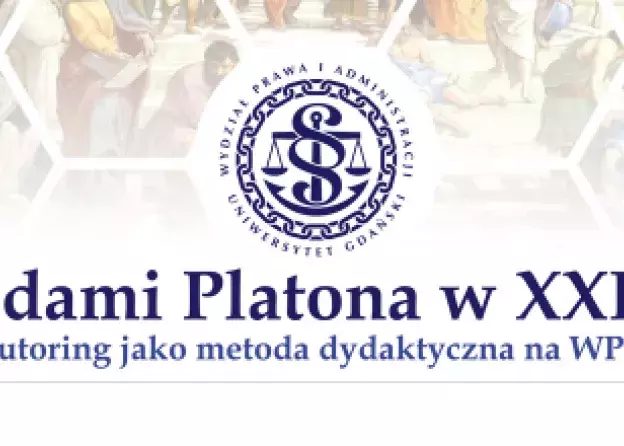 Seminarium naukowe "Śladami Platona w XXI w. czyli tutoring jako metoda dydaktyczna na WPiA UG…
