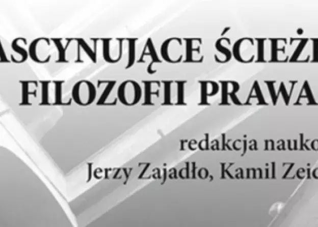 Wywiad z prof. Jerzym Zajadłą na temat książki „Fascynujące ścieżki filozofii prawa 2”