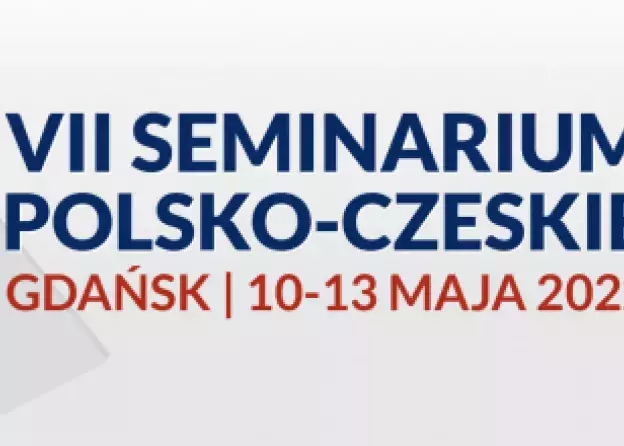 VII SEMINARIUM POLSKO-CZESKIE | Gdańsk, 10-13 maja 2022 r.