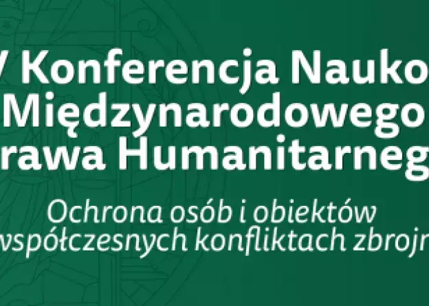 XIV Konferencja Naukowa Międzynarodowego Prawa Humanitarnego