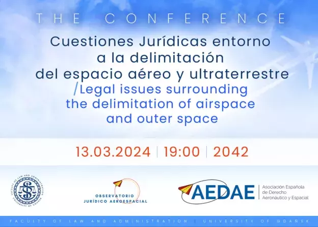 Conference: Cuestiones Jurídicas entorno a la delimitación del espacio aéreo y ultraterrestre