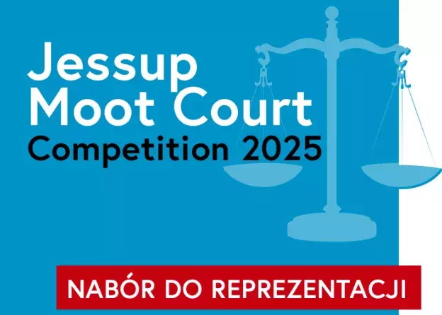 Ogłoszenie o naborze do reprezentacji Wydziału w Międzynarodowym Jessup Moot Court Competition 2025…
