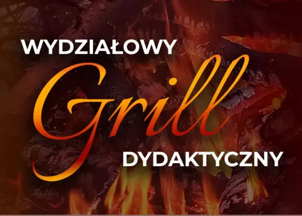 Wydziałowy Grill Dydaktyczny! 30.06