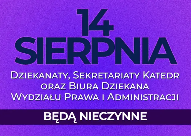 14 sierpnia - Dziekanaty i Biuro Dziekana…