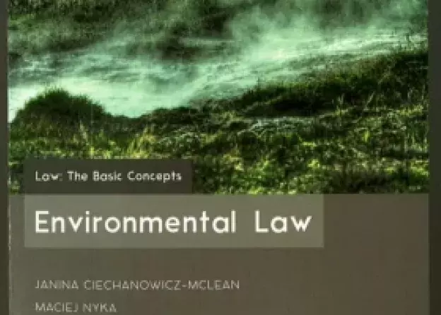 Nowa publikacja Pracowników Zakładu Prawa Ochrony Środowiska, wydana w serii „Law: The Basic…