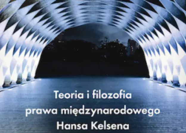 Monografia dra Tomasza Widłaka: "Teoria i filozofia prawa międzynarodowego Hansa Kelsena"