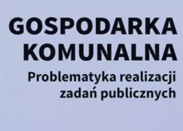 Nowa monografia pt. Gospodarka komunalna. Problematyka realizacji zadań publicznych autorstwa dr…