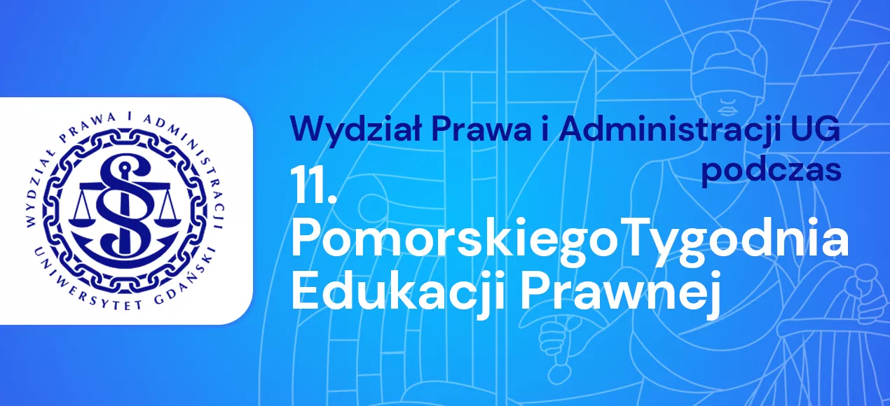 WPiA UG w czasie 11. Pomorskiego Tygodnia Edukacji Prawnej